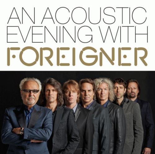 Foreigner : An Acoustic Evening with Foreigner